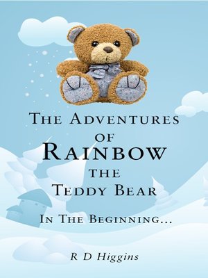 cover image of The Aventures of Rainbow the Teddy Bear